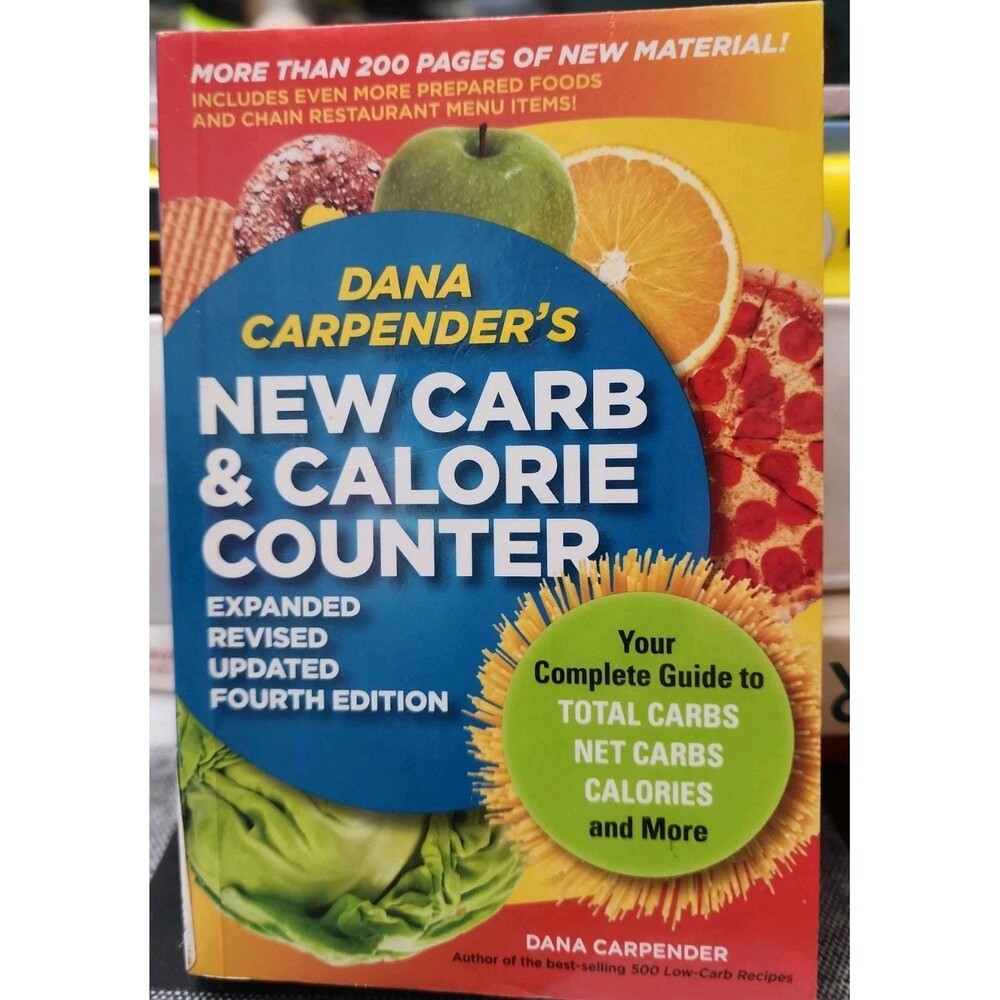 Dana Carpender's NEW Carb and Calorie Counter-Expanded, Revised, and Upda - GOOD